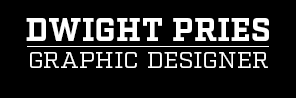 Dwight Pries - Graphic Designer